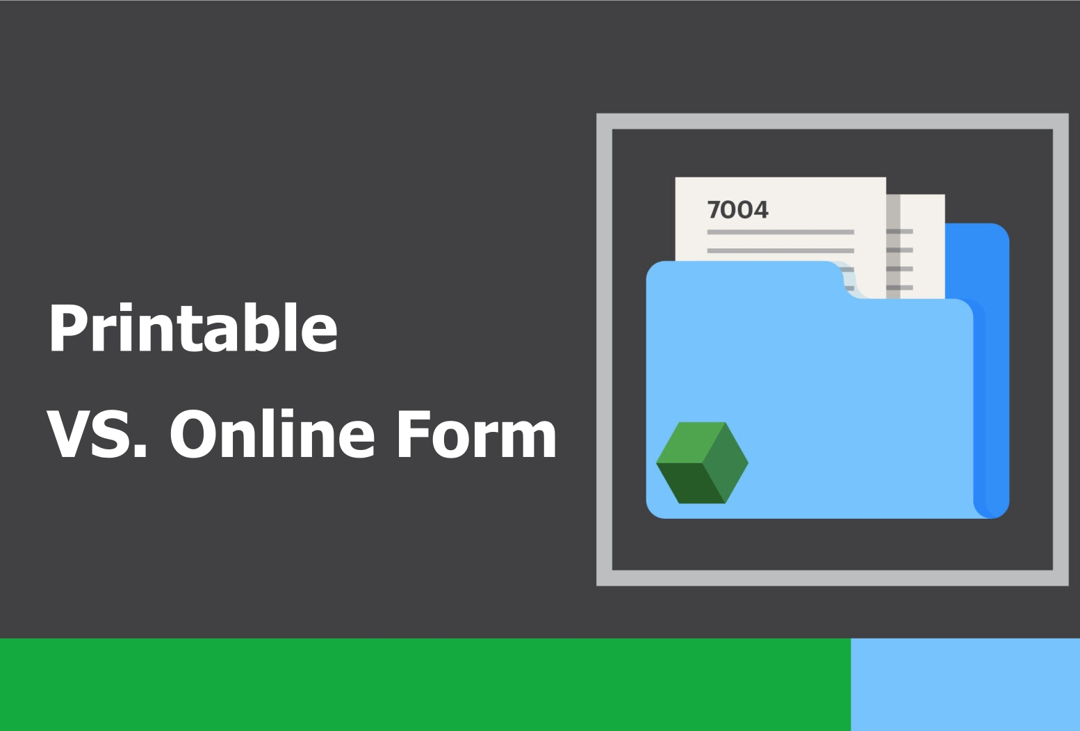 Printable VS. Online Form